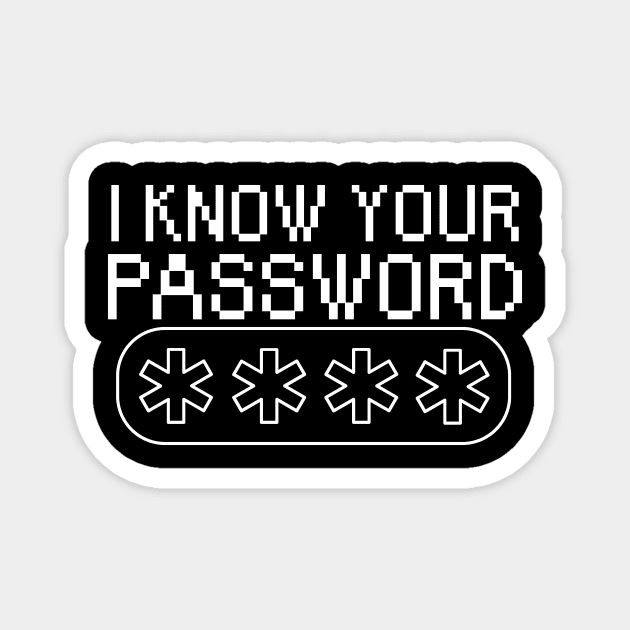 I know your password Magnet by maxcode