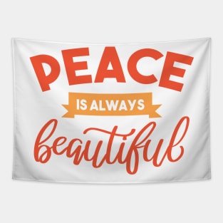 peace is always beautiful Tapestry