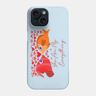 You Are My Everything Phone Case