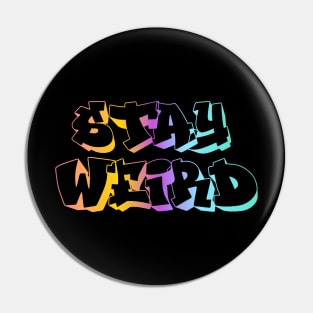 Stay weird Pin