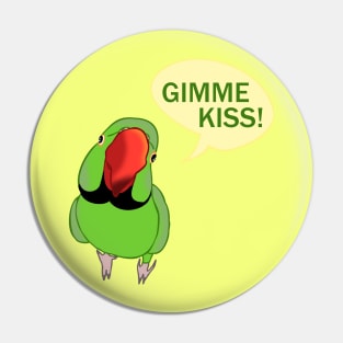 GIMME KISS - green indian ringneck Pin