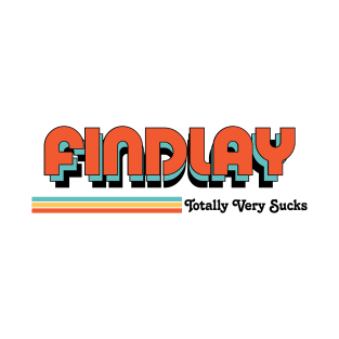 Findlay - Totally Very Sucks T-Shirt