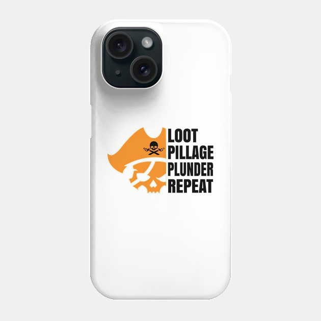 Loot Pillage Phone Case by Teamtsunami6