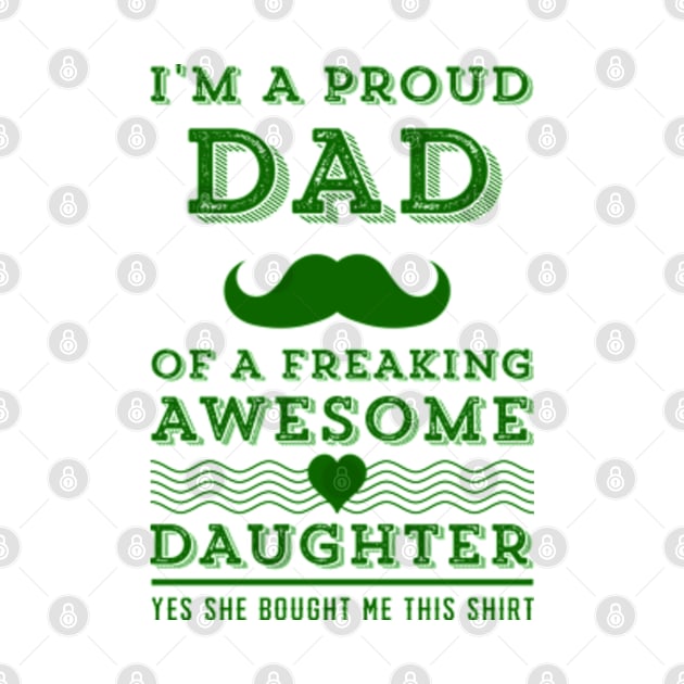 I'm A Proud Dad Of A Freaking Awesome Daughter by ZSAMSTORE