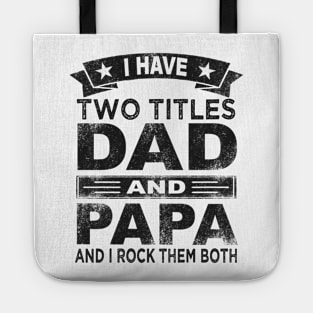 papa i have two titles dad and papa Tote