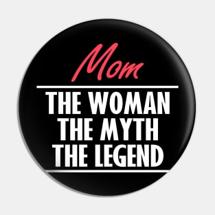 Mom The Legend Pin