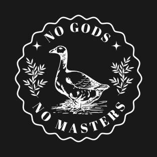 No Gods No Masters - Goose T-Shirt