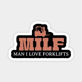 MILF Man I Love Forklifts Magnet