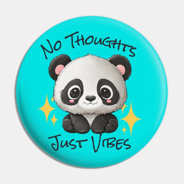 No Thoughts Just Vibes - Panda Pin by SilverFoxx Designs