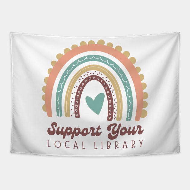 Support Your Local Library Cute Book Lovers Tee Tapestry by radicalreads