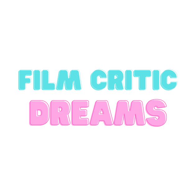 Film Critic Dreams by Hallmarkies Podcast Store