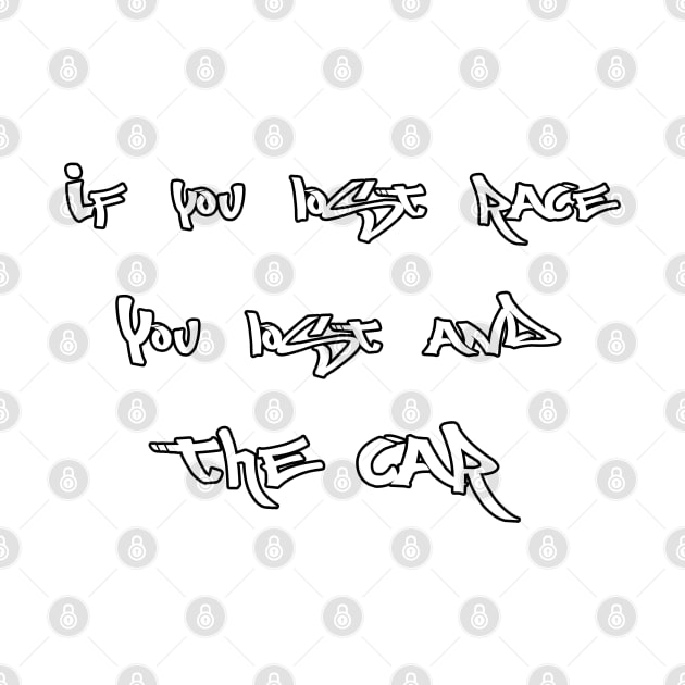 If you lost race, you lost and the car (1) by CarEnthusast