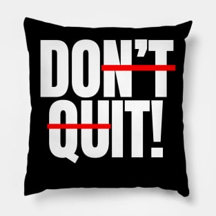 Don't Quit - Do it Pillow