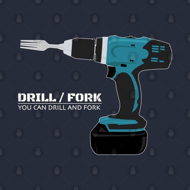 Drill/Fork by doctorheadly by doctorheadly