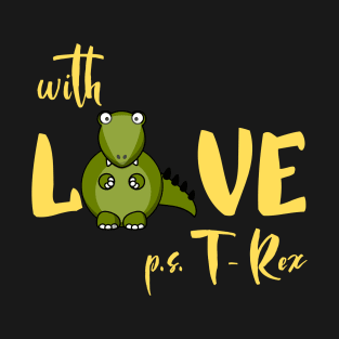 with Love T - Rex T-Shirt