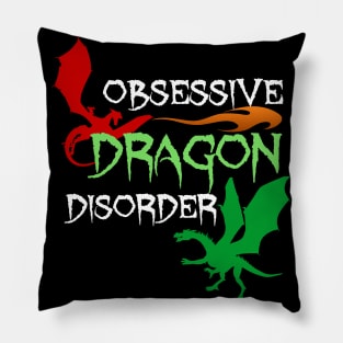 Obsessive Dragon Disorder Pillow