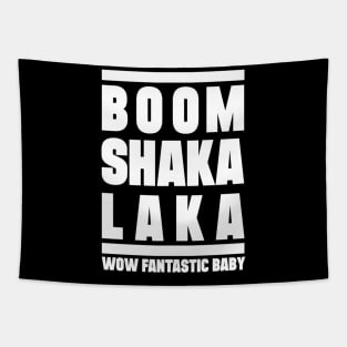 Boom shakalaka, wow fantastic baby - BIGBANG Tapestry