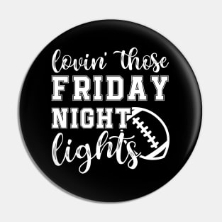 Lovin' Those Friday Night Lights Football Pin