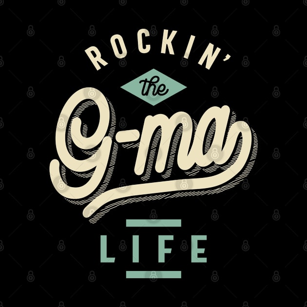 Rockin' The G-Ma Life Funny Cool Grandma Gift by cidolopez