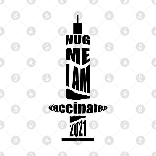 Hug me I am Vaccinated by Art with bou