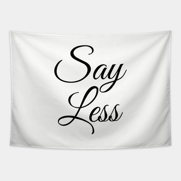 Say Less Tapestry by Designs by Vic