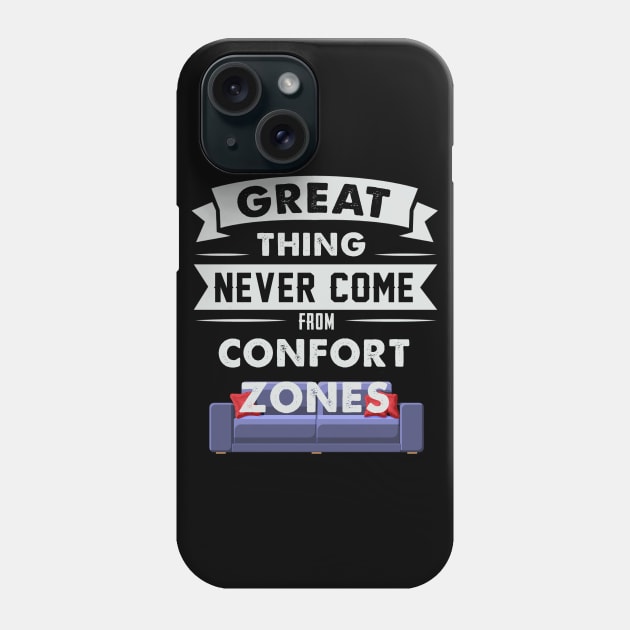 Great Things Never Come From Comfort Zones Phone Case by BambooBox