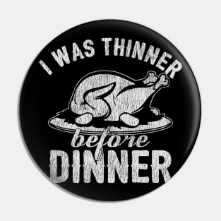 I Was Thinner Before Dinner Vintage Pin