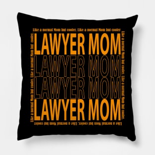 Lawyer Mom. Like a normsl mom but cooler. Pillow