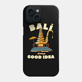 Bali Always Good Idea Phone Case