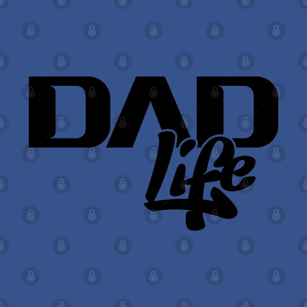 Dad Life (Black) by NRDesign