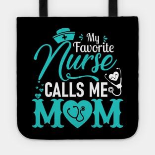 My Favorite Nurse Calls Me Mom - Nurse Mother Gift Tote
