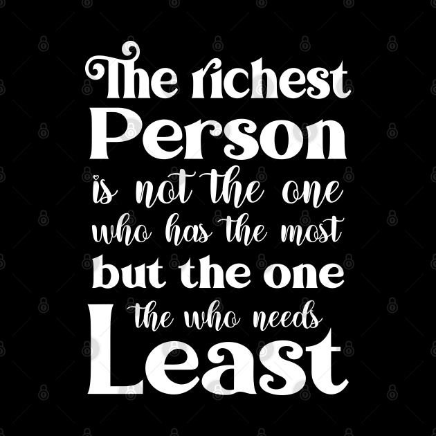 The richest person is not the one who has the most, but the one who needs the least | Word of God by FlyingWhale369