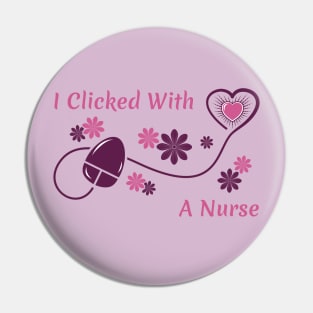 I Clicked With a Nurse Pin