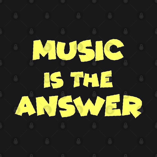 Music Is The Answer Design by Dojaja