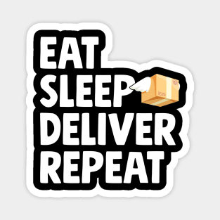 Eat sleep deliver repeat Magnet