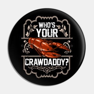 Crawfish Who's Your Crawdaddy? Pin