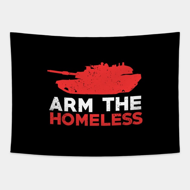 Arm The Homeless - Stop Homelessness Lives Matter Tapestry by mangobanana