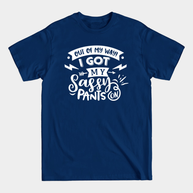 Discover Sassy Pants - Sassy - T-Shirt