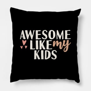 Awesome like my kids Pillow