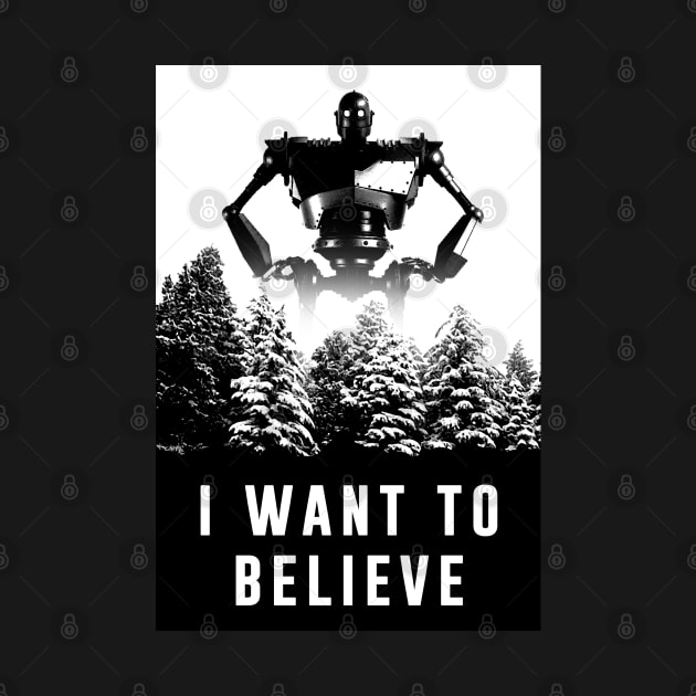 I want to believe Giant Robot by Meca-artwork