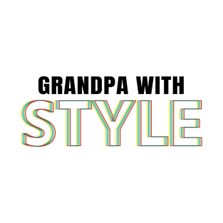 Grandpa With Style in white T-Shirt