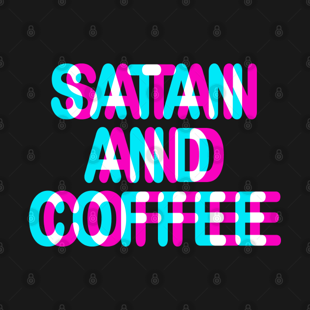 SATAN AND COFFEE - FUNNY TRIPPY 3D SATANIC OCCULT by Tshirt Samurai