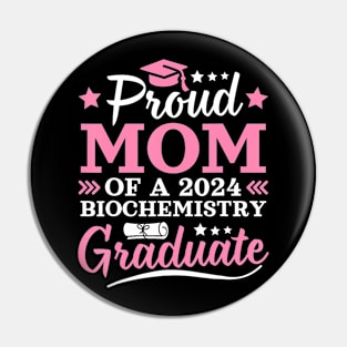 Proud Mom Of A 2024 Biochemistry Graduate 2024 Senior Mom Pin