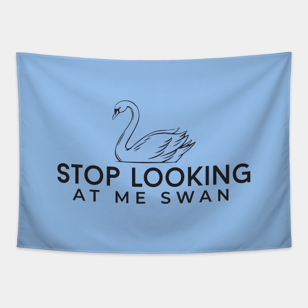 Stop looking at me swan Tapestry by BodinStreet