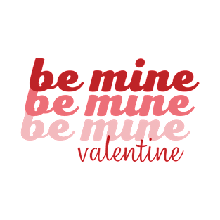 Be mine Valentines day T-Shirt