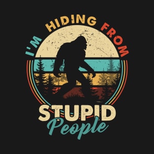 I'm hiding from stupid people T-Shirt