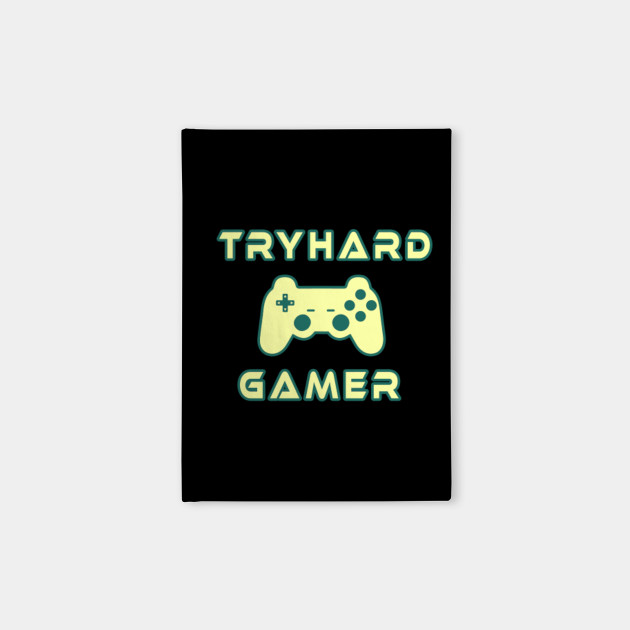 Tryhard Gamer Gaming Gamepad Console gamble