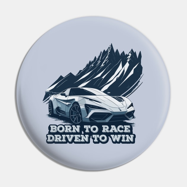 Born to Race, Driven to Win Pin by webbygfx