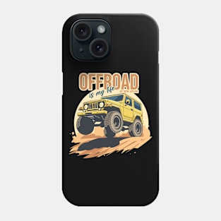 Offroad is my life get more explore yellow Phone Case