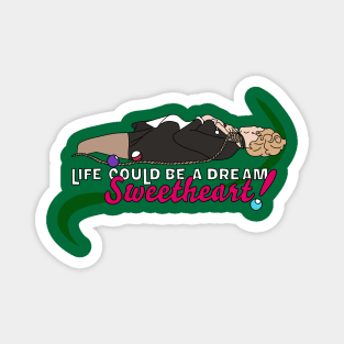 Life Could Be A Dream Magnet